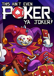 购买This Ain't Even Poker, Ya Joker PC CD Key | Loaded