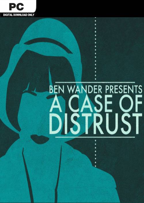 A Case of Distrust PC A Case of Distrust PC