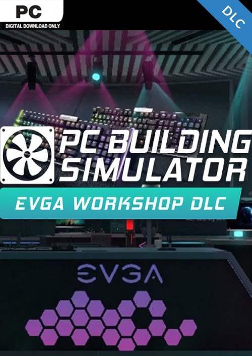PC Building Simulator -  EVGA Workshop PC - DLC