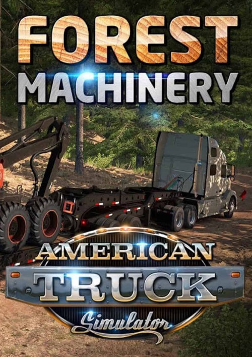 American Truck Simulator - Forest Machinery PC - DLC American Truck Simulator - Forest Machinery PC - DLC