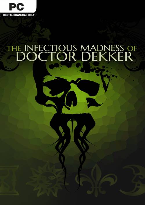 The Infectious Madness of Doctor Dekker PC
